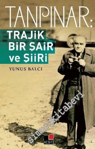 Tanpınar: Trajik Bir Şair ve Şiiri