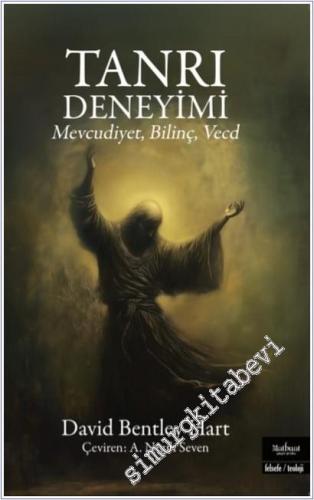 Tanrı Deneyimi : Mevcudiyet Bilinç Vecd -        2025