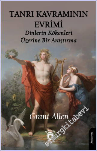 Tanrı Kavramının Evrimi : Dinlerin Kökenleri Üzerine Bir Araştırma - 2
