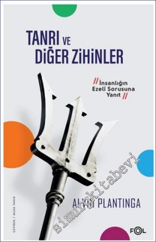 Tanrı ve Diğer Zihinler –İnsanlığın Ezeli Sorusuna Yanıt– God and Other Minds: A Study of the Rational Justification of Belief in God -        2024