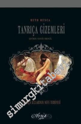 Tanrıça Gizemleri: Tanrıça Kızlarının Nefs Terbiyesi -