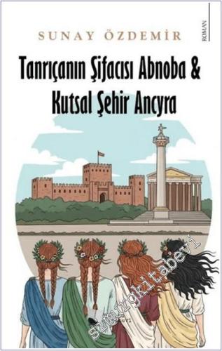 Tanrıçanın Şifacısı Abnoba & Kutsal Şehir Ancyra -        2026
