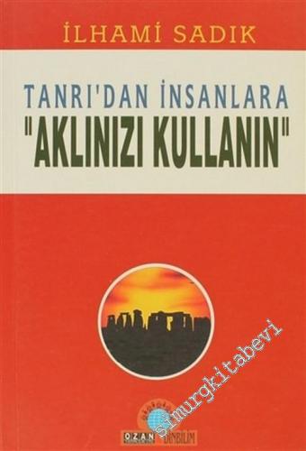 Tanrıdan İnsanlara: “Aklınızı Kullanın” -        2003