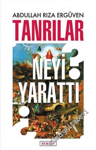 Tanrılar Neyi Yarattı : Kuramlar, Araştırma, İnceleme