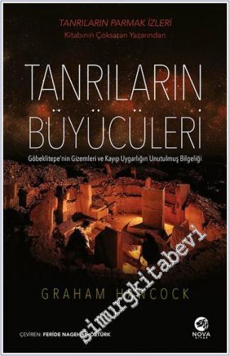 Tanrıların Büyücüleri : Göbeklitepe'nin Gizemleri ve Kayıp Uygarlığın Unutulmuş Bilgeliği -        2022