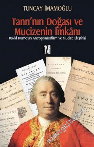 Tanrı'nın Doğası ve Mucizenin İmkanı: Tavid Hume'un Antropomorfizm ve Mucize Eleştirisi -
