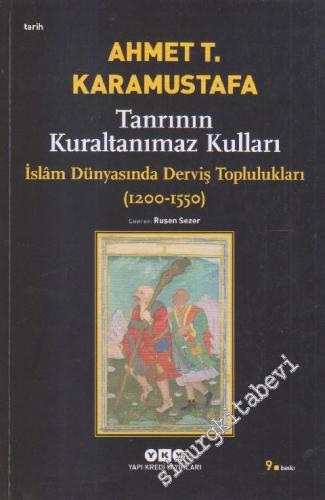 Tanrının Kuraltanımaz Kulları: İslam Dünyasında Derviş Toplulukları ( 1200 - 1550 ) -        2025