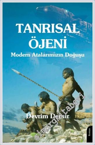 Tanrısal Öjeni : Modern Atalarımızın Doğuşu -        2024