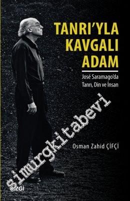 Tanrı'yla Kavgalı Adam: Jose Saramago'da Tanrı, Din ve İnsan -