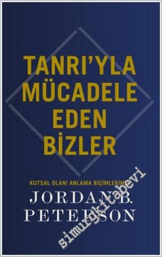 Tanrı'yla Mücadele Eden Bizler: Kutsal Olanı Anlama Biçimlerimiz -        2025