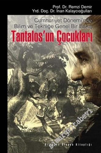 Tantalos'un Çocukları: Cumhuriyet Döneminde Bilim veTekniğe Genel bir Bakış -