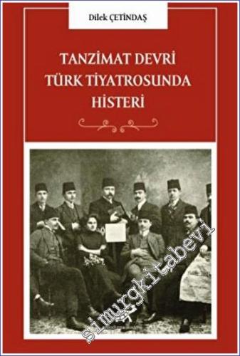 Tanzimat Devri Türk Tiyatrosunda Histeri - 2023