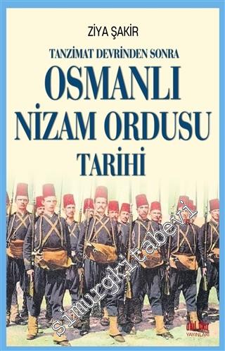 Tanzimat Devrinden Sonra Osmanlı Nizam Ordusu Tarihi -