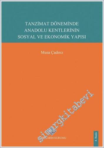Tanzimat Döneminde Anadolu Kentleri'nin Sosyal ve Ekonomik Yapısı -        2025