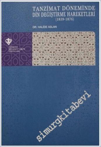 Tanzimat Döneminde Din Değiştirme Hareketleri (1839-1876) -        2010