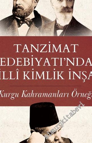 Tanzimat Edebiyatı'nda Milli Kimlik İnşası - Kurgu Kahramanları Örneği -