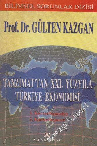Tanzimat'tan 21. Yüzyıla Türkiye Ekonomisi: Birinci Küreselleşmeden İkinci Küreselleşmeye -        1999