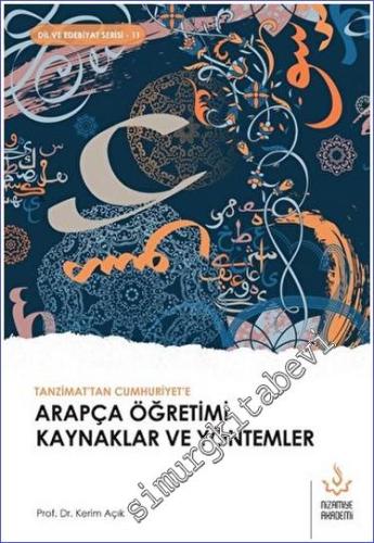 Tanzimattan Cumhuriyete Arapça Öğretimi Kaynaklar ve Yöntemler -        2023