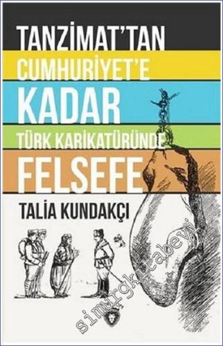 Tanzimat'tan Cumhuriyet'e Kadar Türk Karikatüründe Felsefe -        2022
