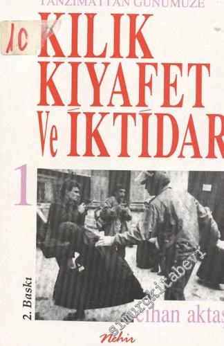 Tanzimattan Günümüze Kılık Kıyafet ve İktidar 1 -