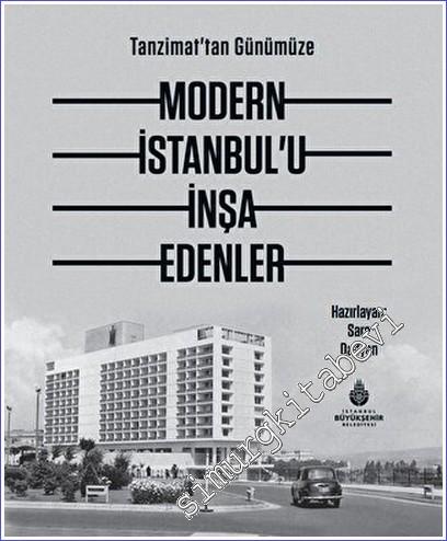Tanzimat'tan Günümüze Modern İstanbul'u İnşa Edenler CİLTLİ -        2023