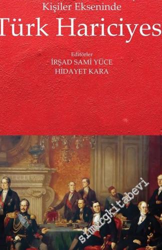 Tanzimat'tan Günümüze Olaylar ve Kişiler Ekseninde Türk Hariciyesi -