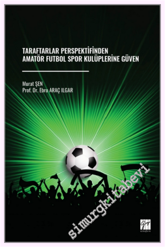Taraftarlar Perspektifinden Amatör Futbol Spor Kulüplerine Güven - 202