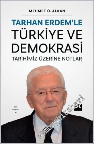 Tarhan Erdem'le Türkiye Ve Demokrasi Tarihimiz Üzerine Notlar -        2025