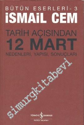 Tarih Açısından 12 Mart: Nedenleri, Yapısı, Sonuçları -