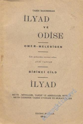 Tarih Bakımından İlyad ve Odise, Birinci Cilt İlyad: Metin, Mitolojik, Tarihi ve Arkeolojik Notlar, Metin Üzerinde Tarihi Etüdler ve Mukayeseler -        1941