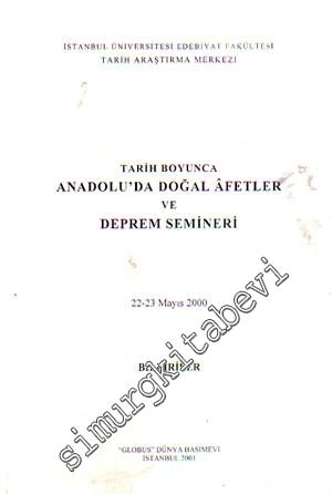 Tarih Boyunca Anadolu'da Doğal Afetler ve Deprem Semineri,  Bildiriler -
