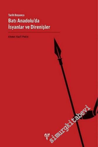 Tarih Boyunca Batı Anadolu'da İsyanlar ve Direnişler -        2019