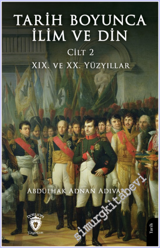 Tarih Boyunca İlim ve Din - Cilt 2 : 19. ve 20. Yüzyıllar - 2026
