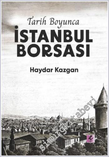 Tarih Boyunca İstanbul Borsası (Kuşe Kağıt) -        2024