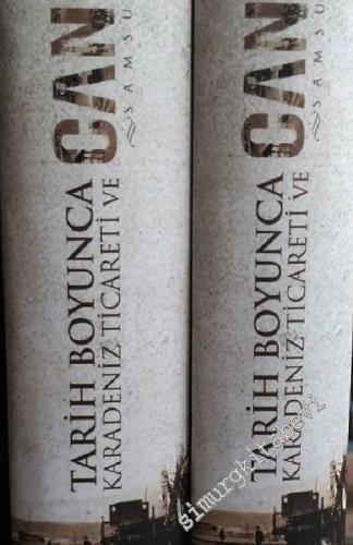 Tarih Boyunca Karadeniz Ticareti ve Canik (Samsun) : 2 Cilt TAKIM CİLTLİ -        2013