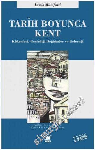 Tarih Boyunca Kent : Kökenleri Geçirdiği Dönüşümler ve Geleceği -        2023
