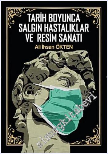 Tarih Boyunca Salgın Hastalıklar ve Resim Sanatı -        2023