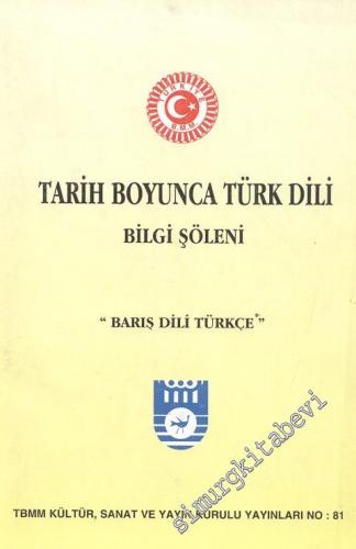 Tarih Boyunca Türk Dili Bilgi Şöleni: “ Barış Dili Türkçe “ Karaman 13 - 14 Mayıs 1997 -
