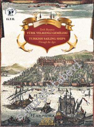 Tarih Boyunca Türk Yelkenli Gemileri = Turkish Sailing Ships Through the Ages CİLTLİ -