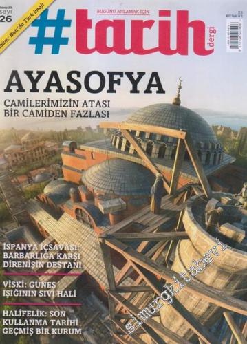 #Tarih: Bugünü Anlamak İçin: Dosya: Ayasofya - Sayı: 26      Temmuz 2016