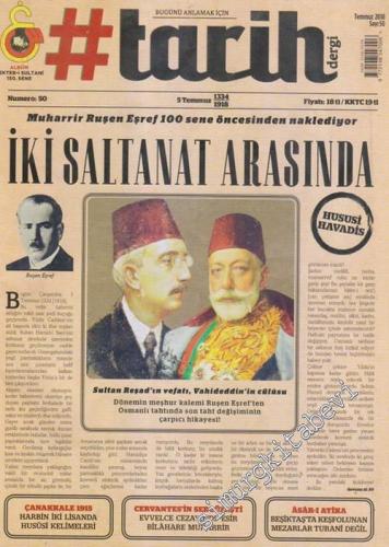 #Tarih: Bugünü Anlamak İçin: Dosya:  İki Saltanat Arasında - Sayı:  50      Temmuz
