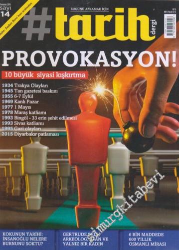 #Tarih: Bugünü Anlamak İçin: Dosya: : Provokasyon : 10 Büyük Siyasi Kışkırtma - Sayı : 14      Temmuz