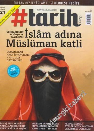 #Tarih: Bugünü Anlamak İçin: Dosya: Vehhabiliğin Doğuşu ve Yayılması, İslam Adına Müslüman Katli - Sayı: 21      Şubat 2016