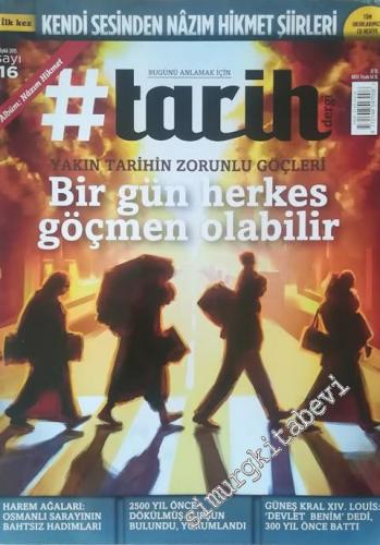 #Tarih: Bugünü Anlamak İçin: Dosya:  Yakın Tarihin Zorunlu Göçleri : Bir Gün Herkes Göçmen Olabilir - Sayı: 16      Eylül 2014