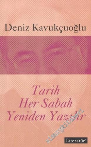 Tarih Her Sabah Yeniden Yazılır  -