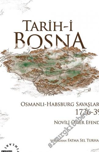 Tarih-i Bosna: Osmanlı-Habsburg Savaşları 1736 - 1739 -        2016
