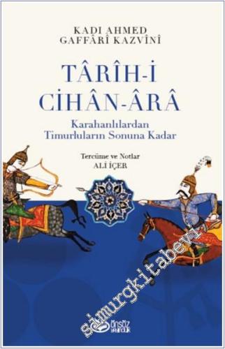 Tarih-i Cihan-Ara : Karahanlılar'dan Timurlular'ın Sonuna Kadar -        2024
