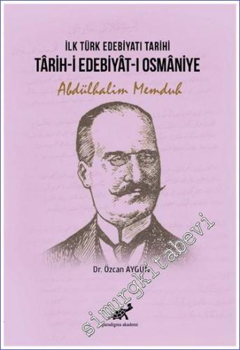 Târih-i Edebiyât-ı Osmâniye : İlk Türk Edebiyatı Tarihi -        2021