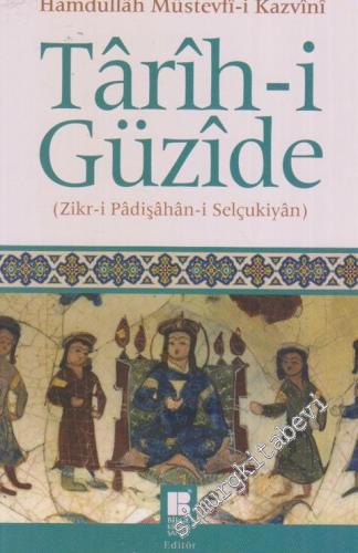 Tarih-i Güzide : Zikr-i Padişahan-i Selçukiyan -        2015