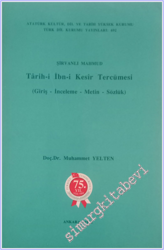 Tarih-i İbn-i Kesir Tercümesi  : Giriş - İnceleme - Metin - Sözlük -